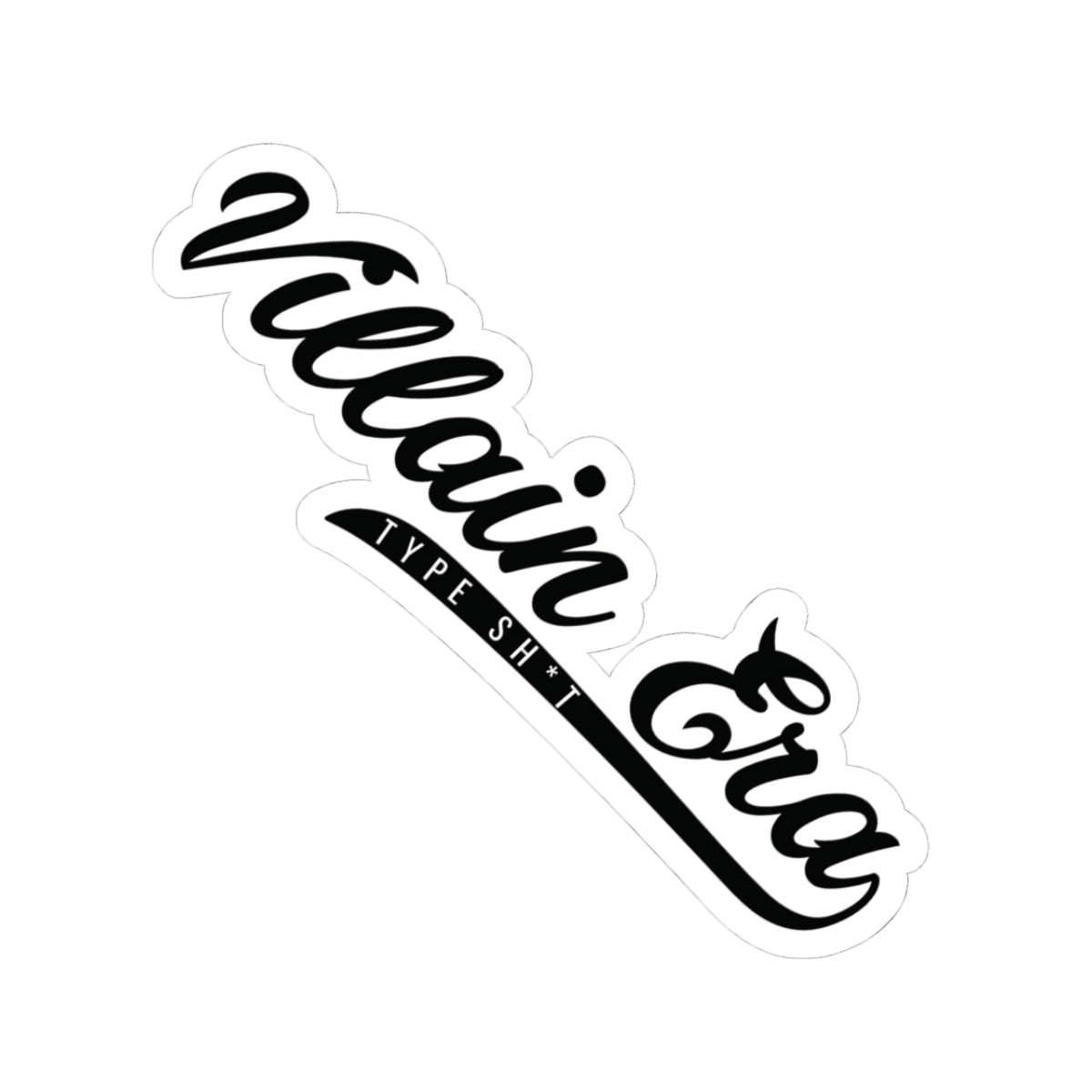 CLASSIC VILLAINOUS TYPE SH*T KISS CUT STICKER