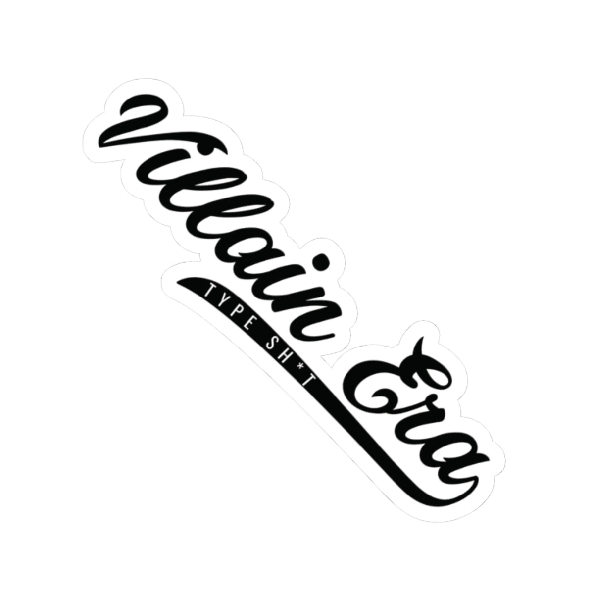 CLASSIC VILLAINOUS TYPE SH*T KISS CUT STICKER
