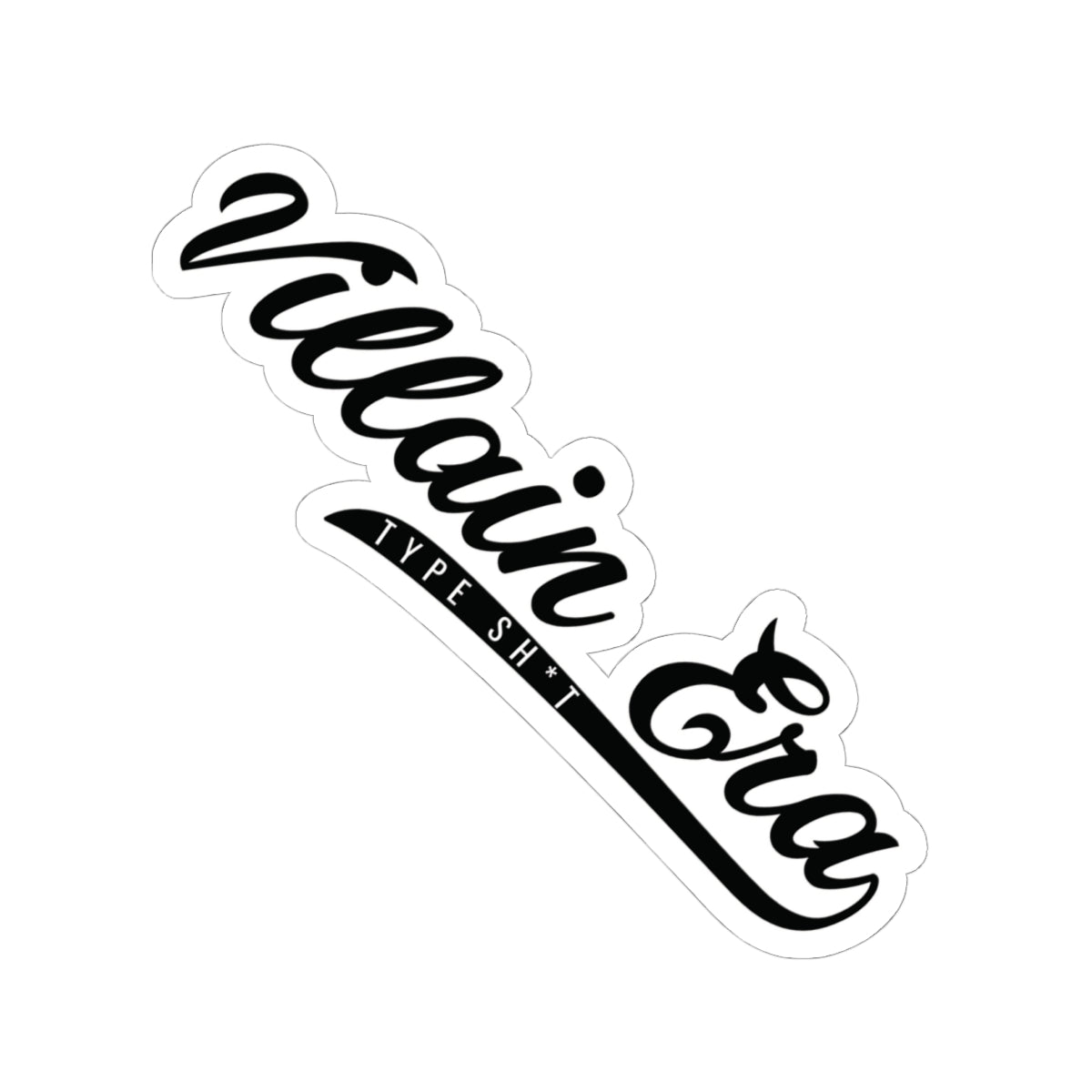 CLASSIC VILLAINOUS TYPE SH*T KISS CUT STICKER