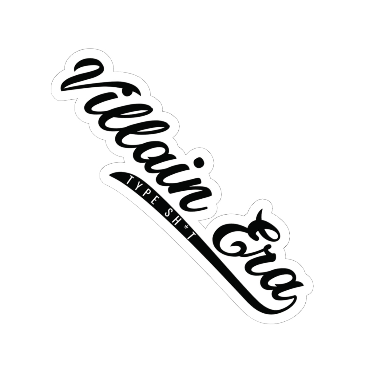 CLASSIC VILLAINOUS TYPE SH*T KISS CUT STICKER